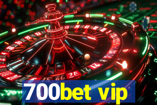 700bet vip